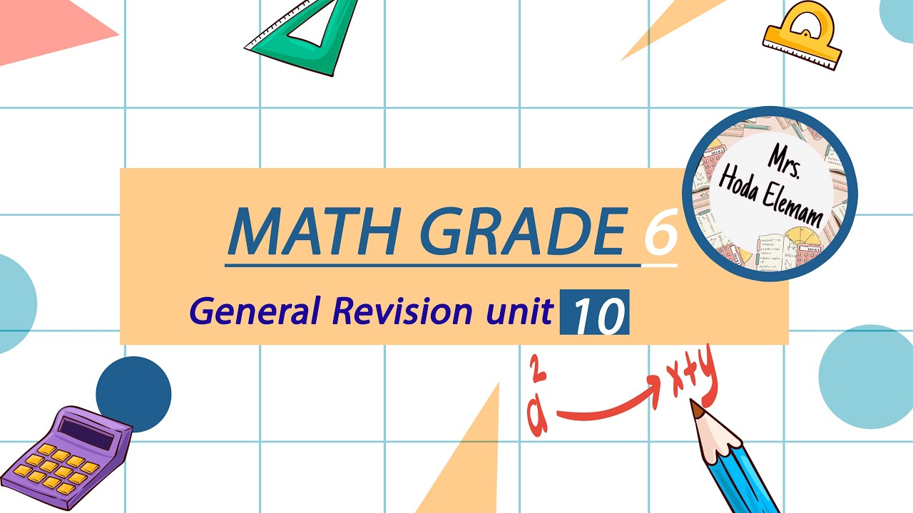 General Revision unit 10 Math Grade 6