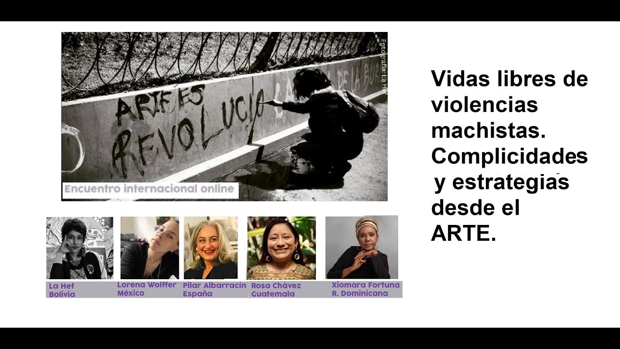 Vidas libres de violencias machistas. Complicidades y estrategias desde el ARTE. Webinar