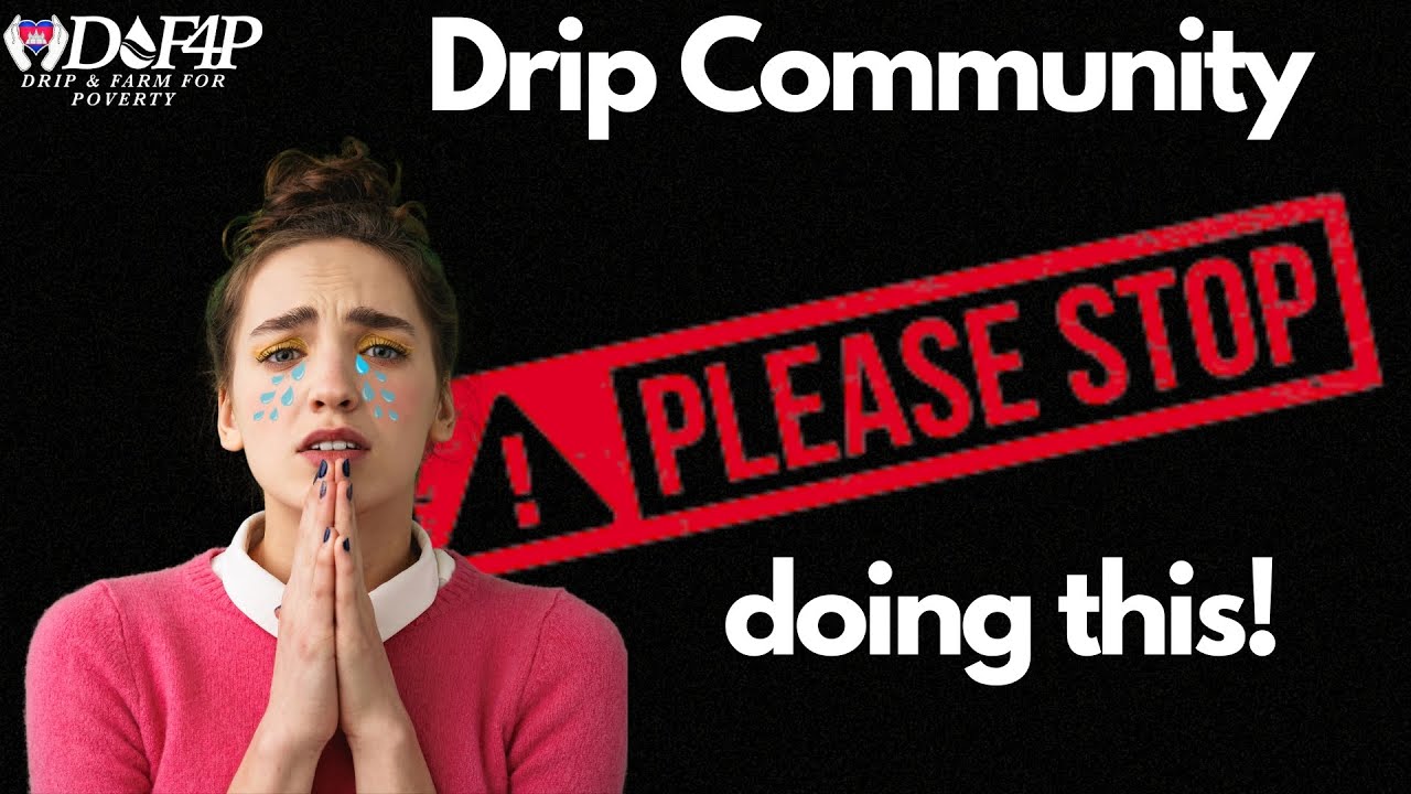 Drip Network Drip community please stop doing this immediately