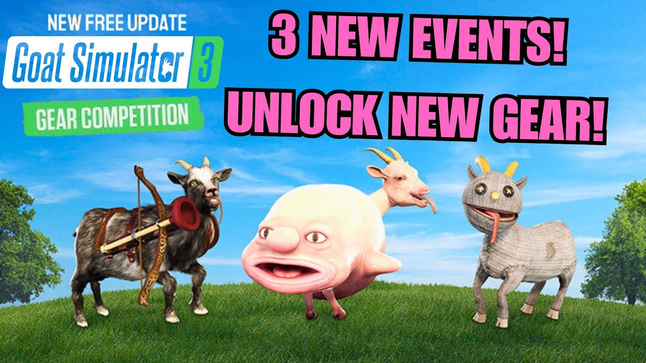 GEAR COMPETITION UPDATE! UNLOCK NEW SKINS and GEAR! 3 NEW EVENTS! Goat Simulator 3 Free Update