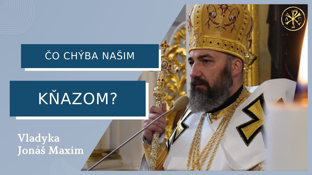 Život je plný prekážok – VLADYKA JONÁŠ MAXIM – HOMÍLIA/KÁZEŇ | Katedrála Prešov