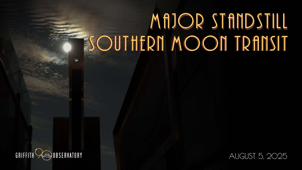 MAJOR STANDSTILL SOUTHERN MOON TRANSIT | AUGUST 5, 2025 | GRIFFITH OBSERVATORY