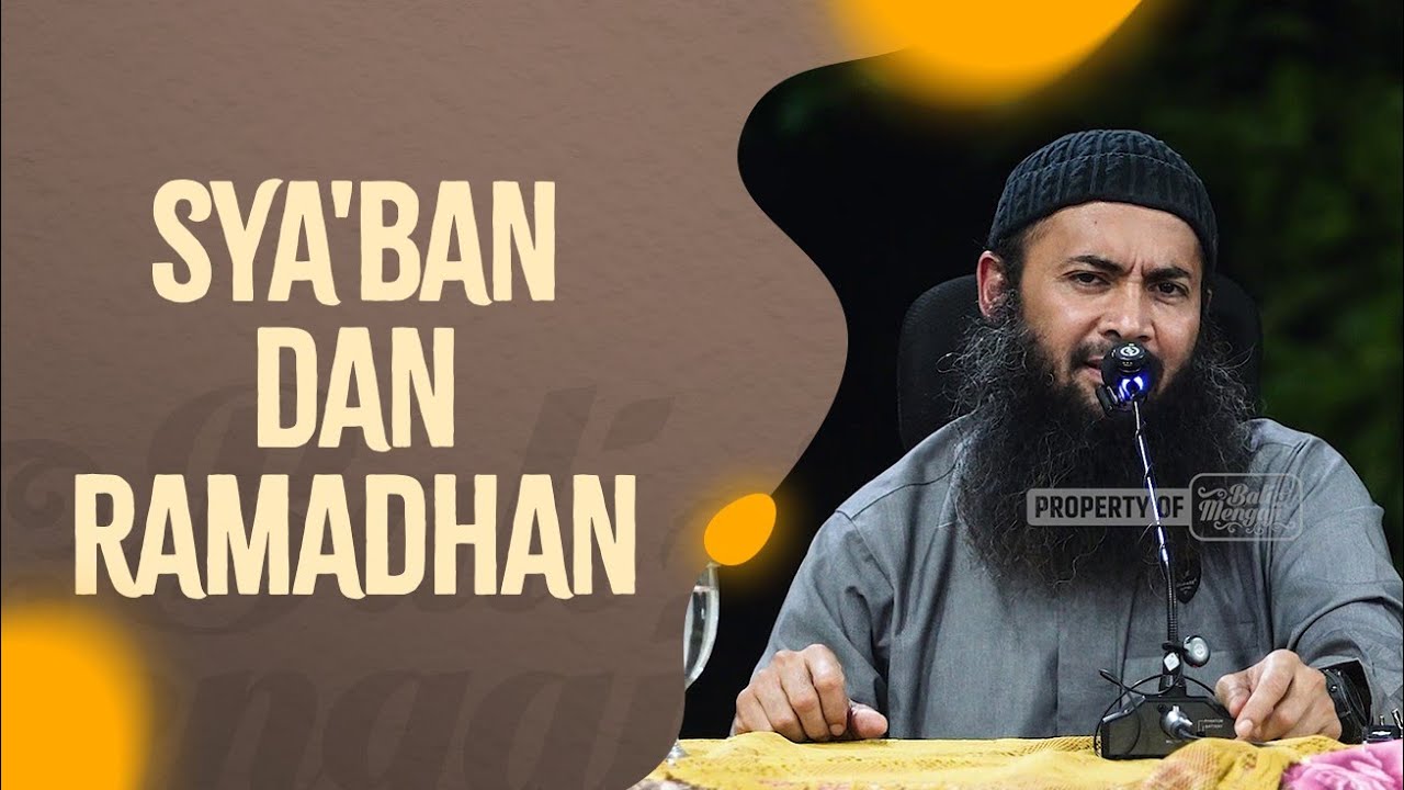 Sya'ban & Ramadhan - Ustadz Dr. Syafiq Riza Basalamah, Lc., MA
