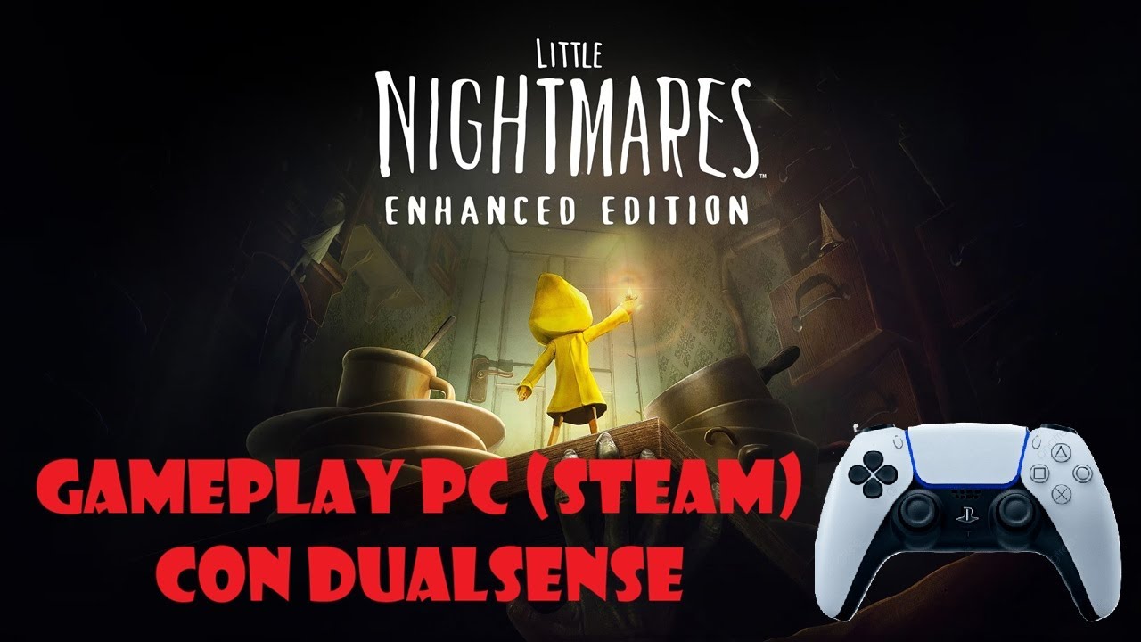 Little Nightmares Enhanced Edition (Español). PC (Windows 11) con Steam. Gameplay con DualSense PS5