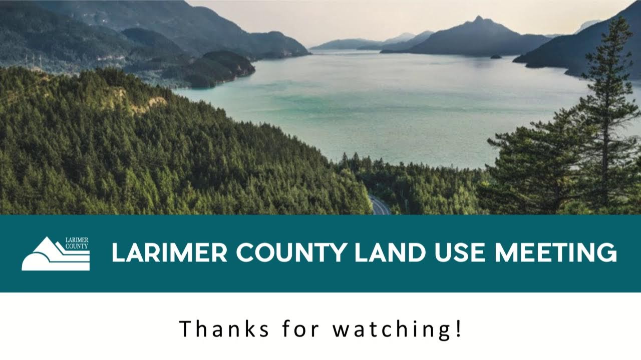 Larimer County Land Use Meeting 11/17/25, 3 PM