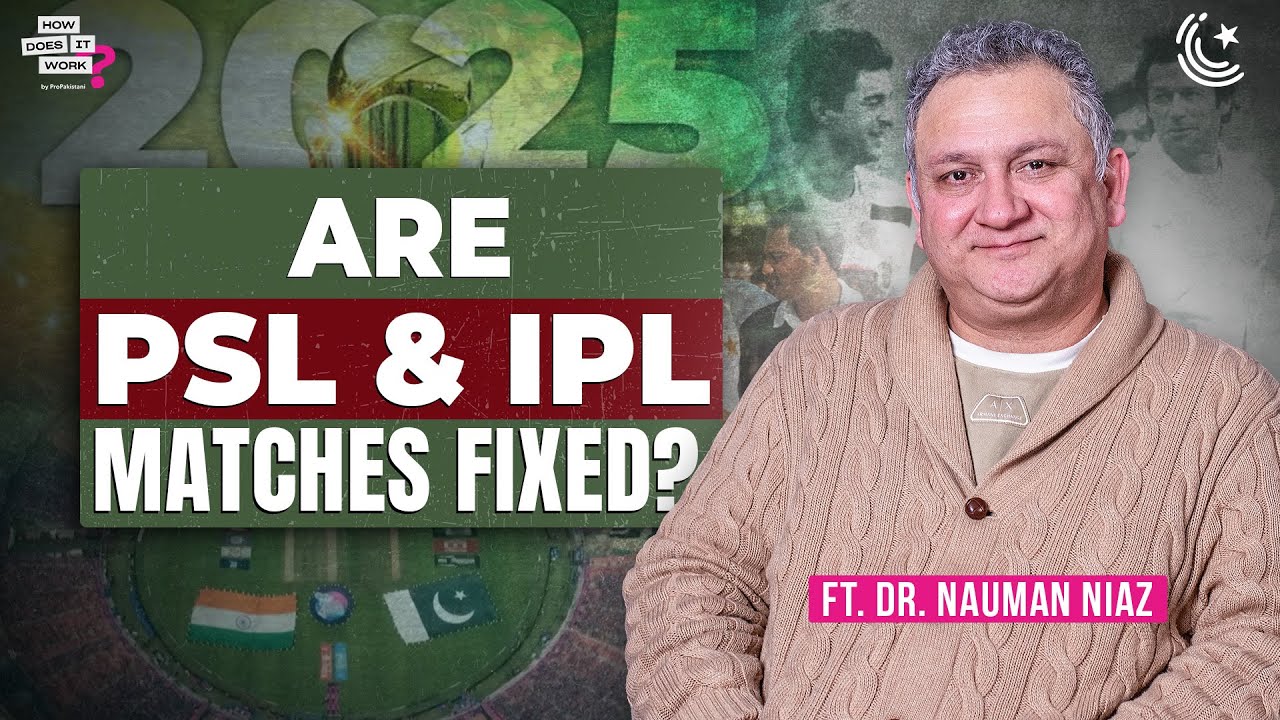 The Untold Truth Behind Match-Fixing Scandals in Pakistan | Ft. Dr. Nauman Niaz | EP254