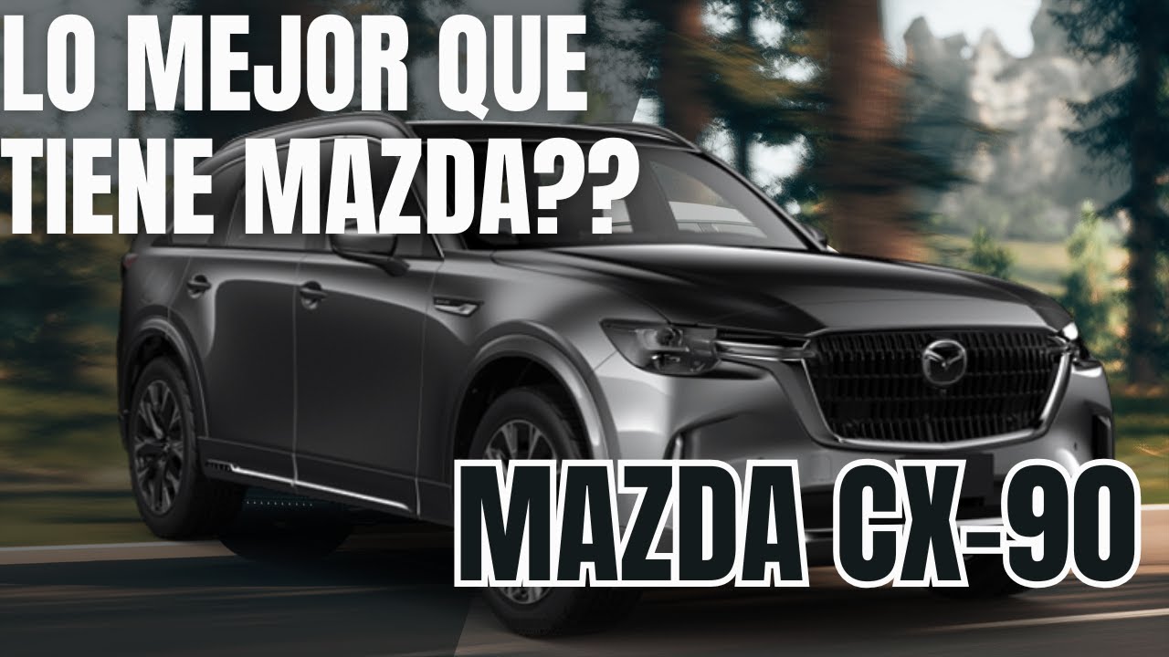 VALE LA PENA COMPRAR LA NUEVA MAZDA CX-90 2025. AQUI LA VEREMOS AL DETALLE. #review #reseña #mazda