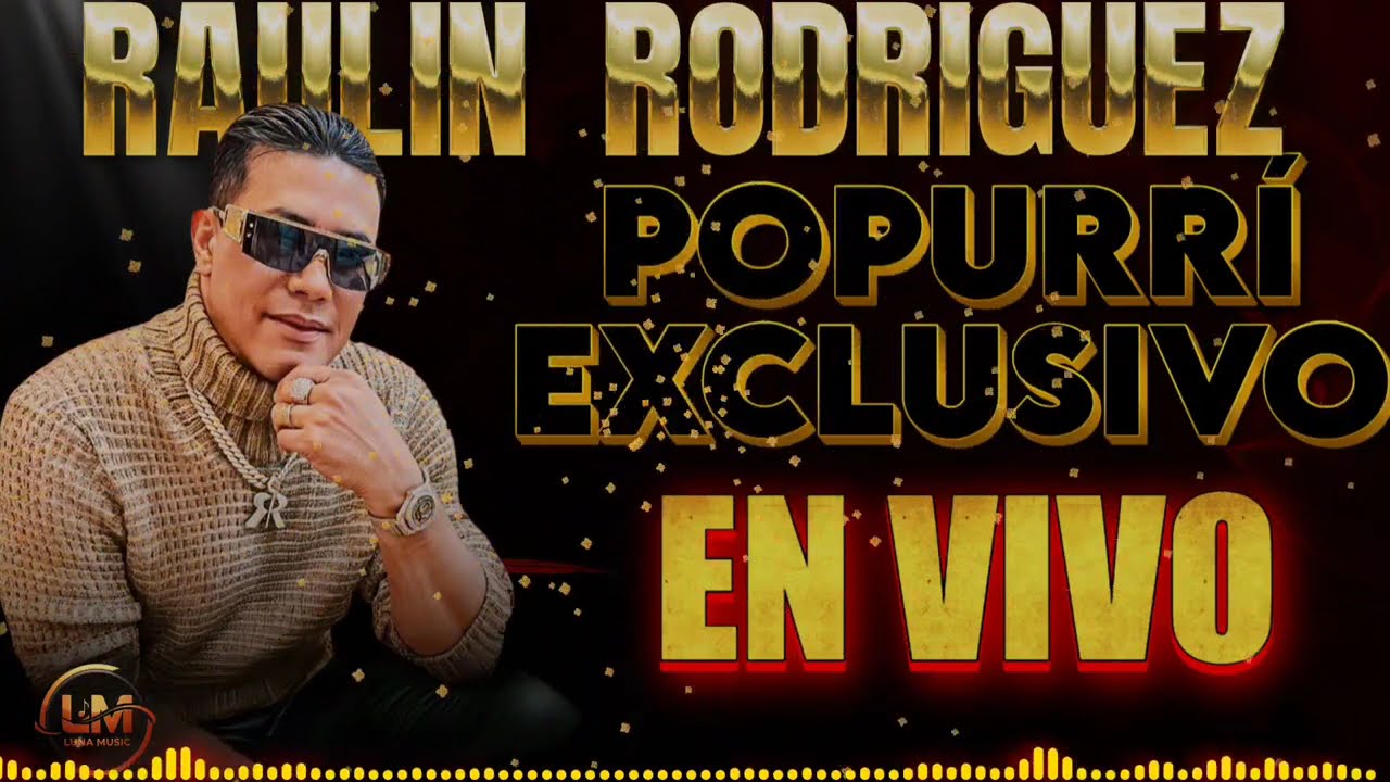 RAULIN RODRIGUEZ POPURRÍ BACHATA VIEJAS EN VIVO EXCLUSIVO