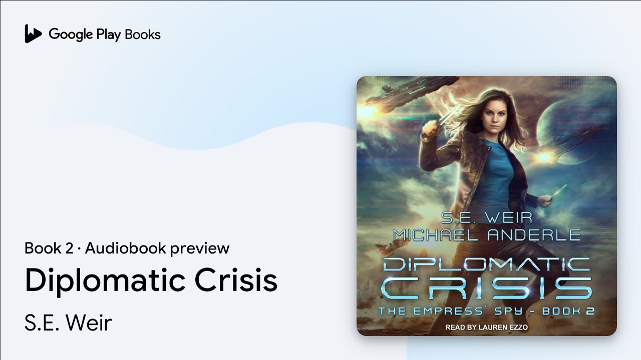 Diplomatic Crisis Book 2 by S.E. Weir &middot; Audiobook preview