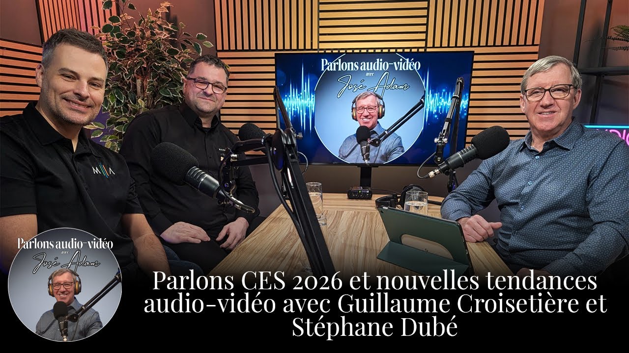 Parlons CES 2026 et nouvelles tendances audio-vidéo avec Stéphane Dubé et Guillaume Croisetière