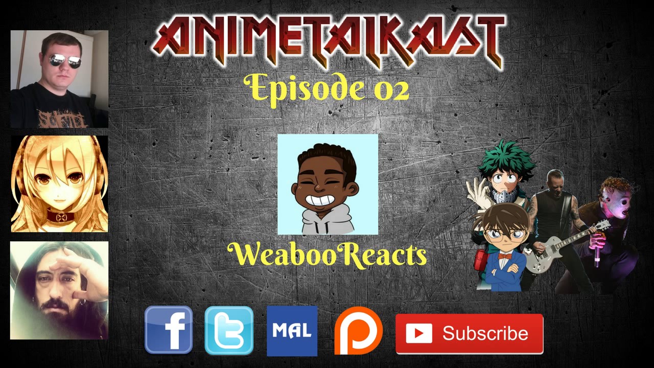 THE ANIMETALKAST #2 (feat. WeabooReacts, MeShellTiel, and Claudio Oyarzo)