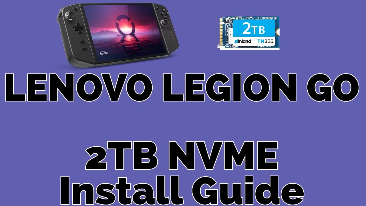 Upgrade Your Lenovo LEGION GO: Easy Step-by-Step 2TB NVME SSD Installation