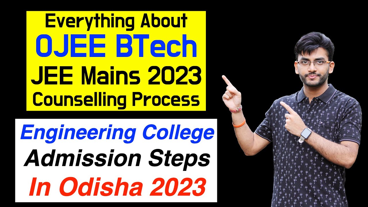 Step-by-Step Guide to OJEE BTech Counselling 2023: Process for Odisha and Non-Odisha Students
