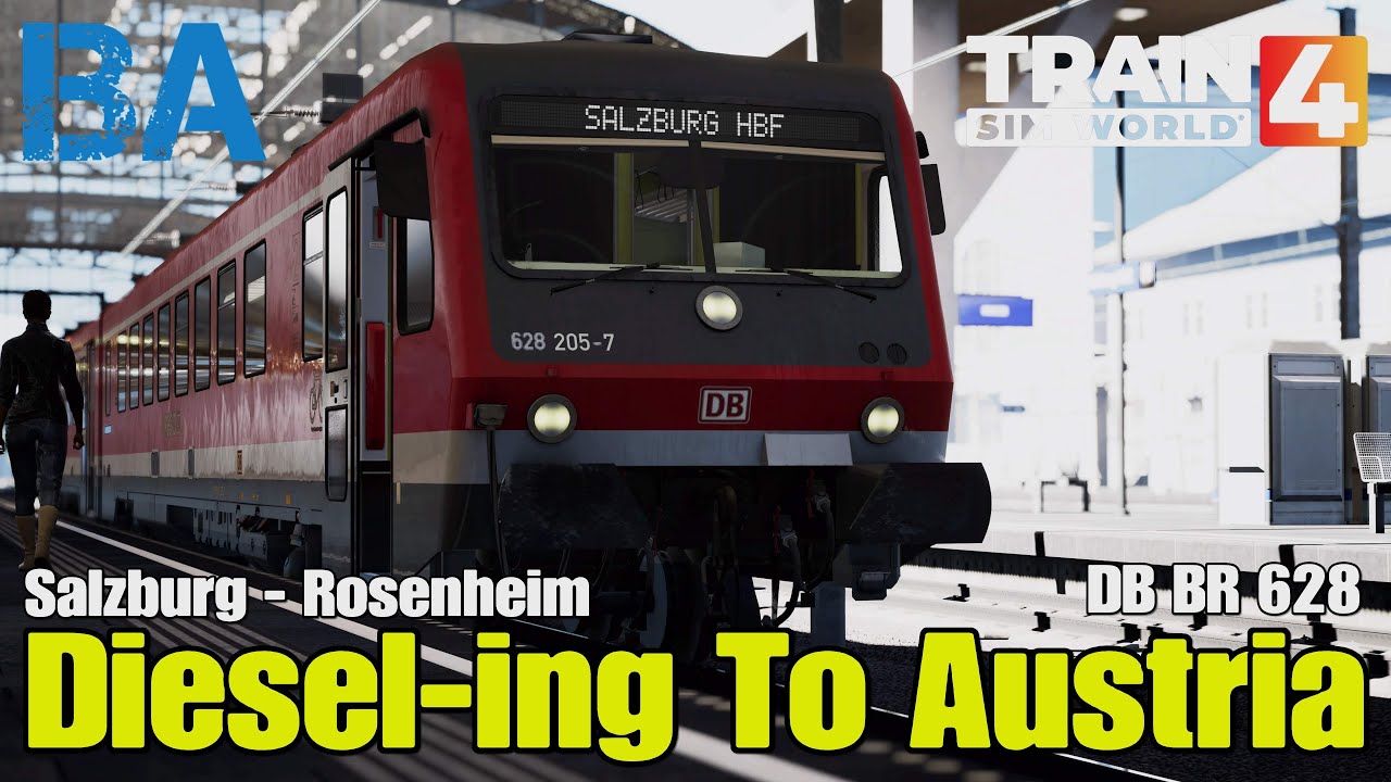 Dieseling To Austria - DB BR 628 - Bahnstrecke Salzburg Rosenheim - Train Sim World 4