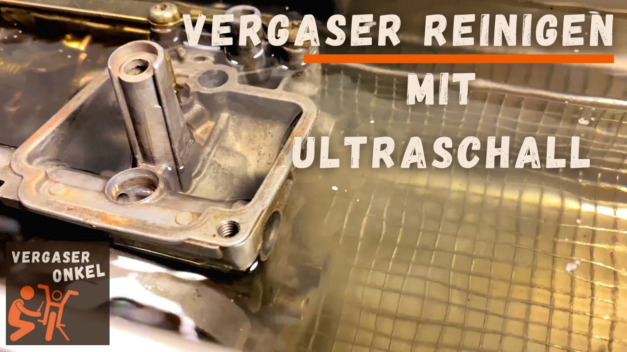 Vergaser reinigen mit Ultraschall, ausführlich erklärt vom Vergaseronkel