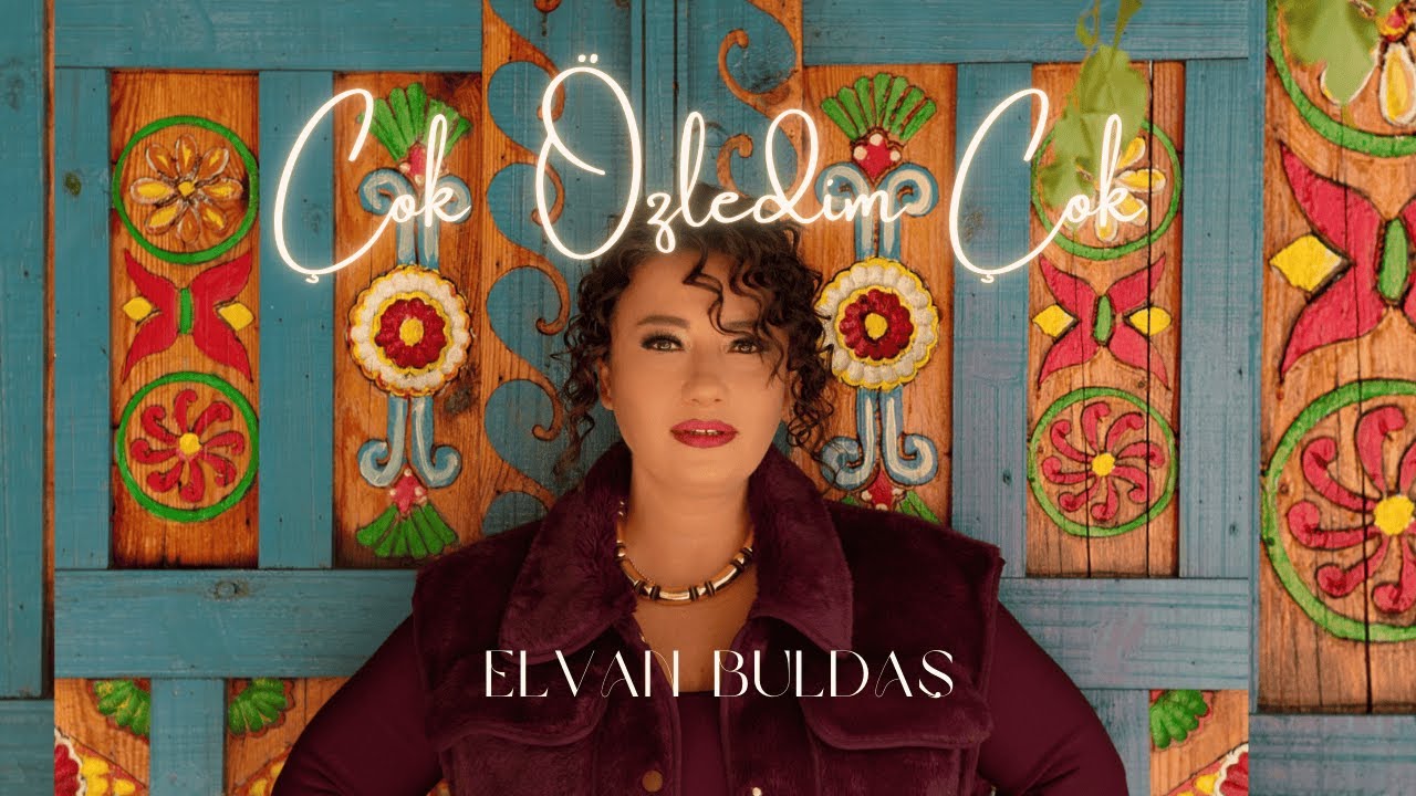 Elvan Buldaş - Çok Özledim Çok