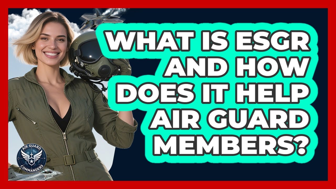 What Is ESGR And How Does It Help Air Guard Members? - Air Guard Commanders