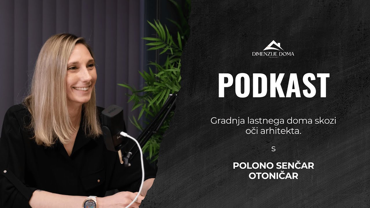 Od temeljev do strehe: Gradnja lastnega doma skozi oči arhitekta (Polona Senčar Otoničar) - EP. 05