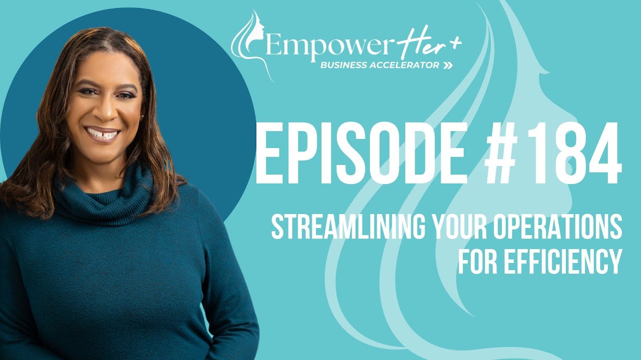 Episode 184: Streamlining Your Operations for Efficiency