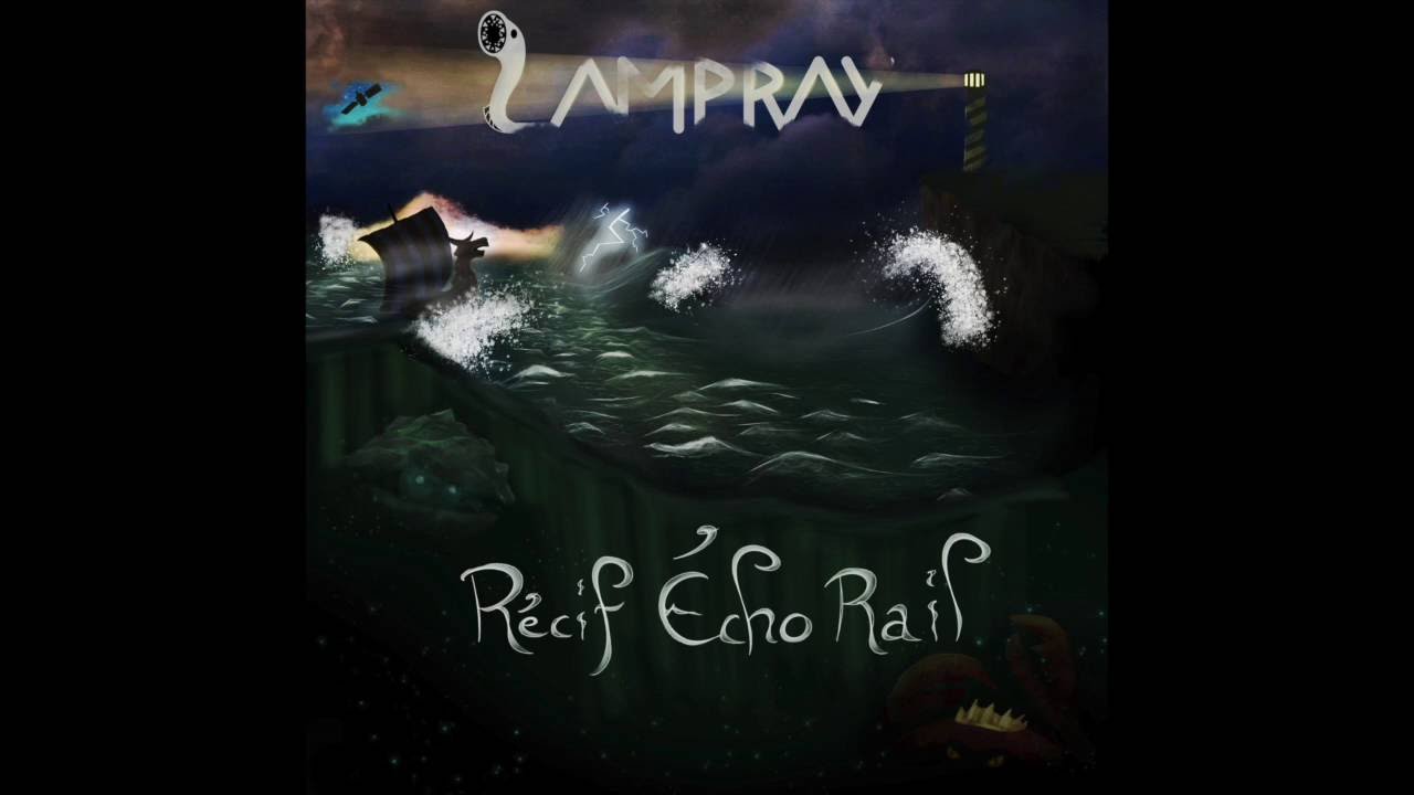 Lampray - R&eacute;cif &Eacute;cho Rail v2 [full album]