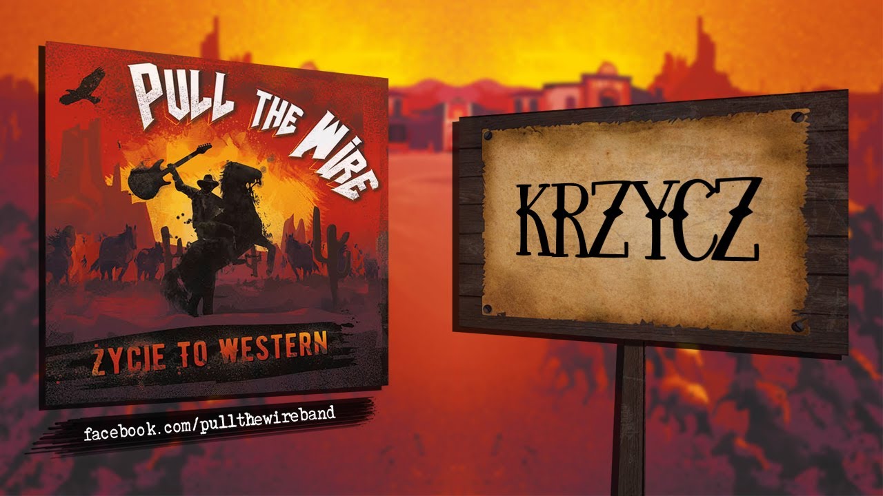PULL THE WIRE - Krzycz (Życie to western)