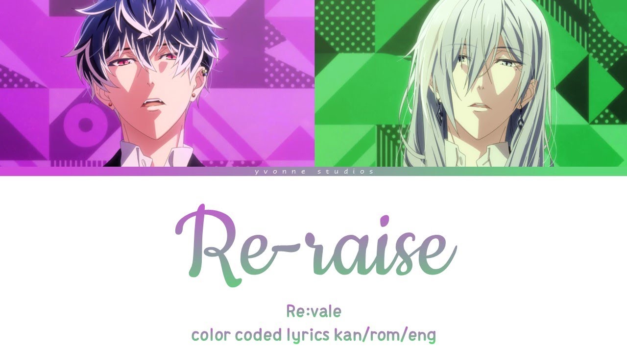 Re:vale - Re-raise (color coded lyrics)