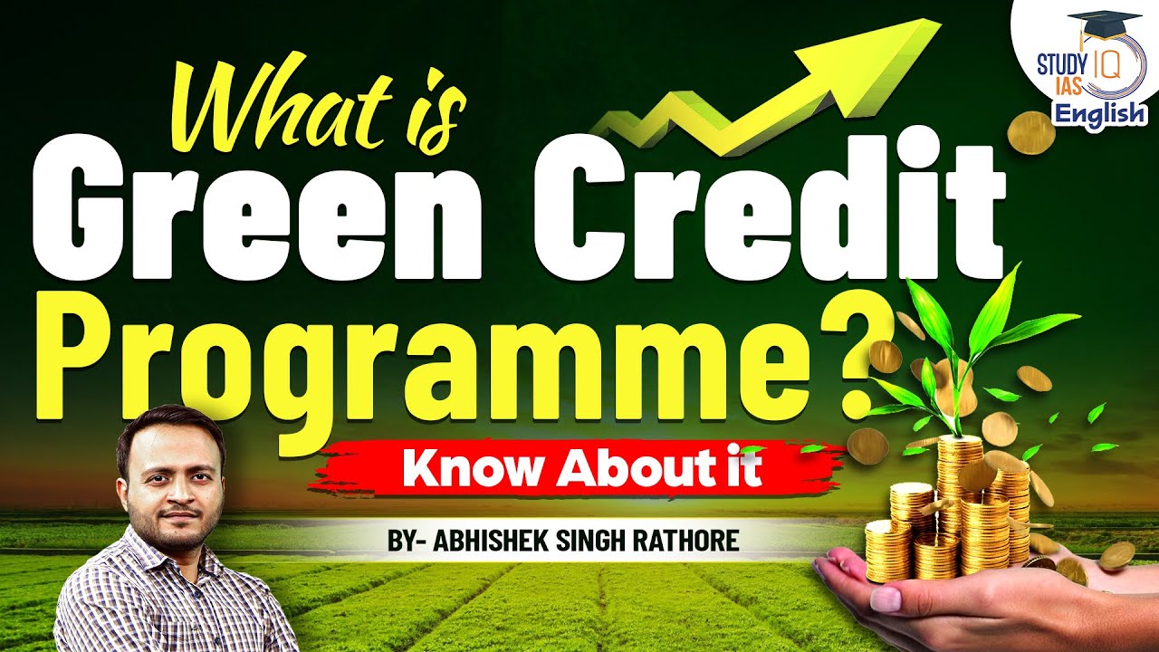 Green Credit Programme | Abhishek Singh Rathore | StudyIQ IAS English