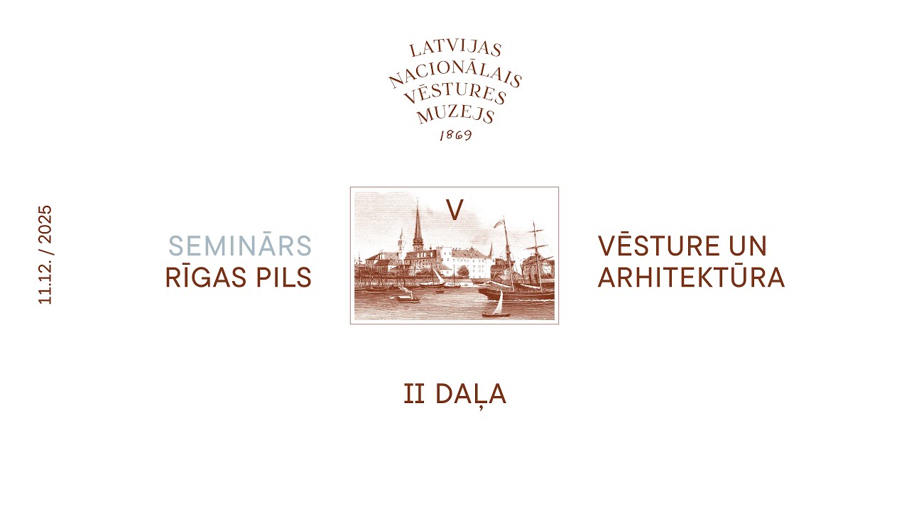Seminārs “Rīgas pils vēsture un arhitektūra”. 2025. gads. 2. daļa