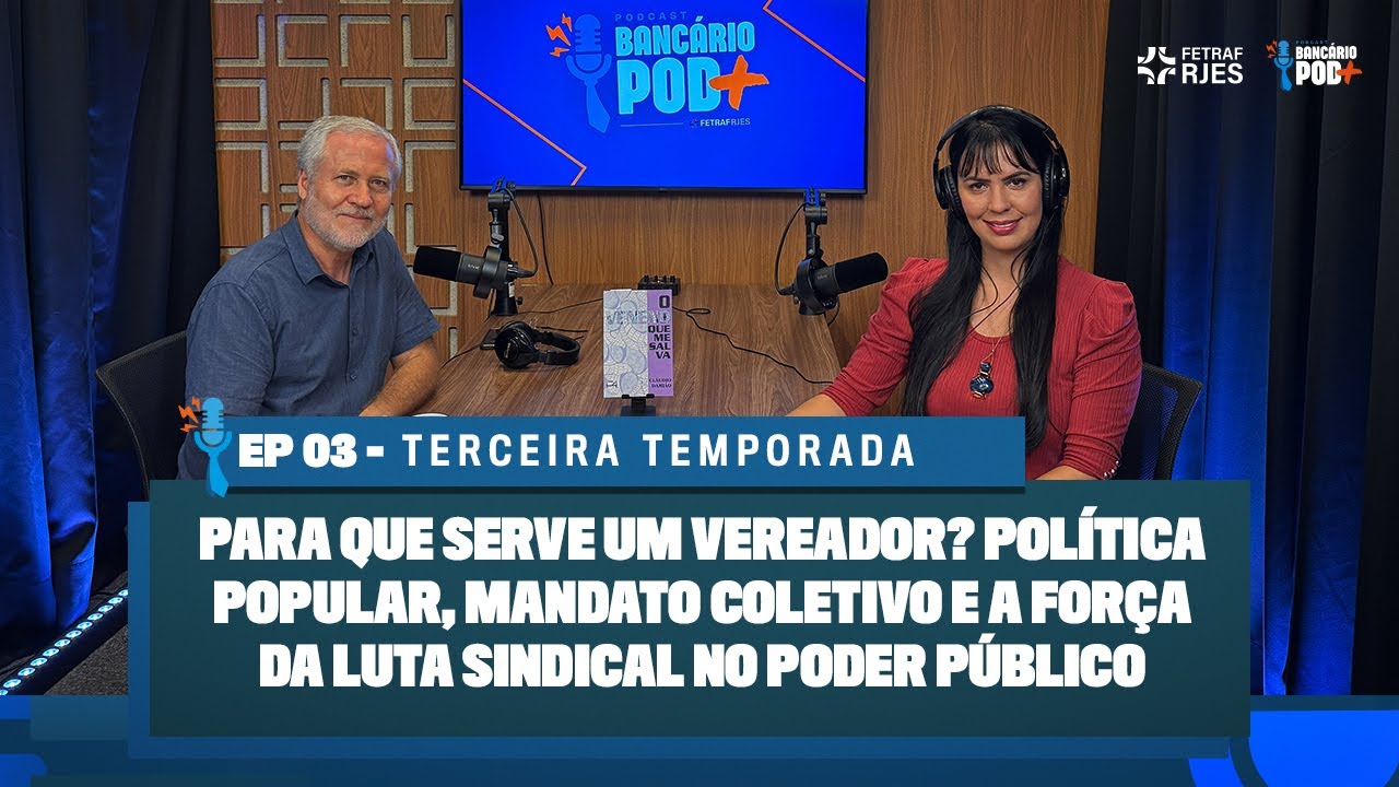 Para que Serve um Vereador? Política Popular, Mandato Coletivo e a Força da Luta Sindical #S03E03