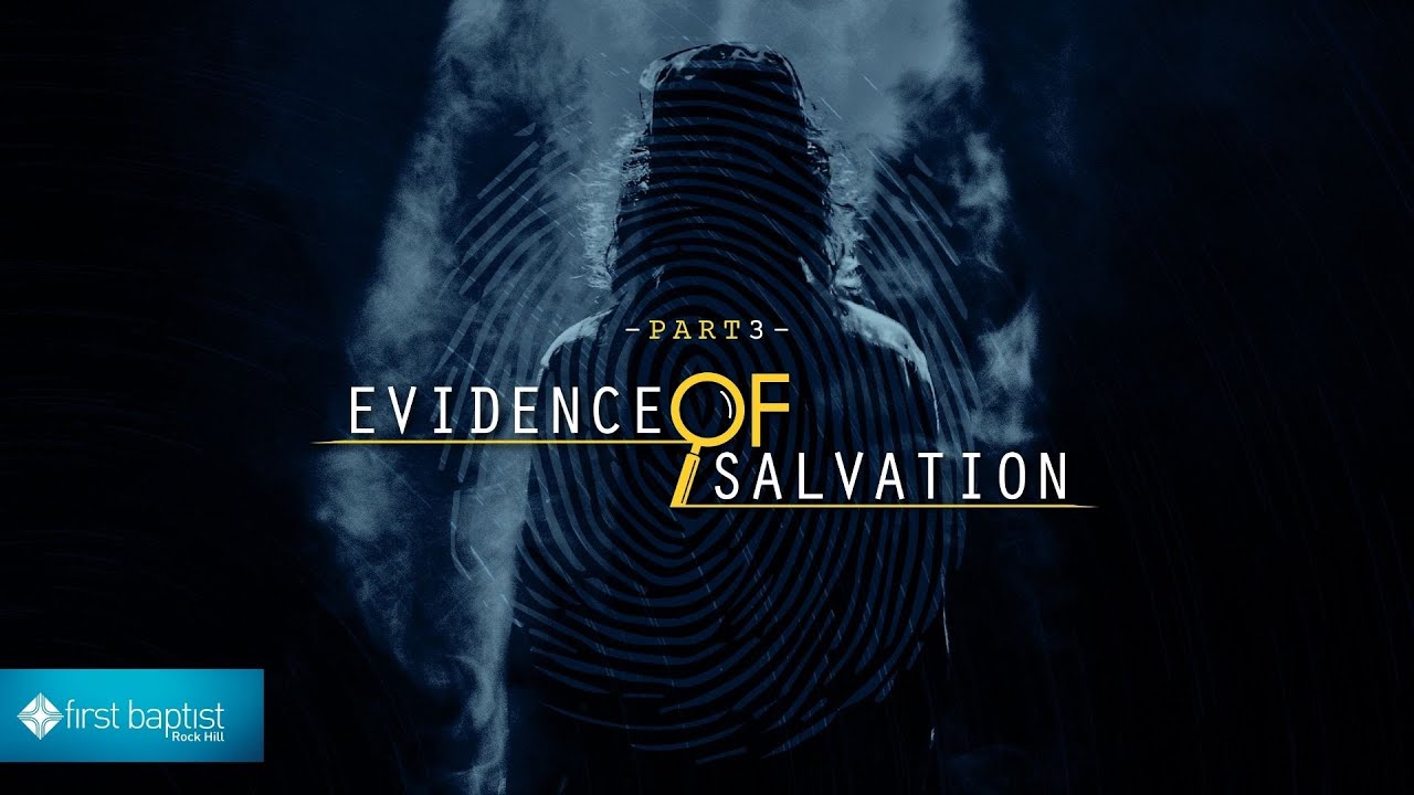 Evidence of Salvation PART 3 | Pastor Steve Hogg