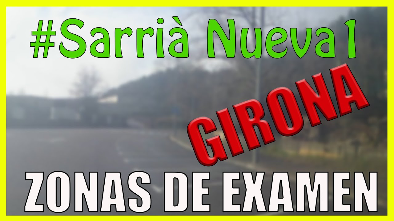 🚗 ZONAS de EXAMEN de circulación en GIRONA, #Sarrià Nueva 1 ✅