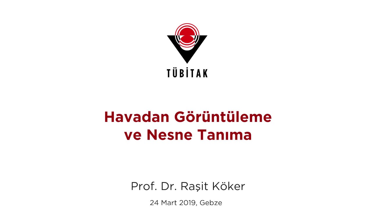TÜBİTAK UAV TURKEY 2019 - Havadan Görüntüleme ve Nesne Tanıma