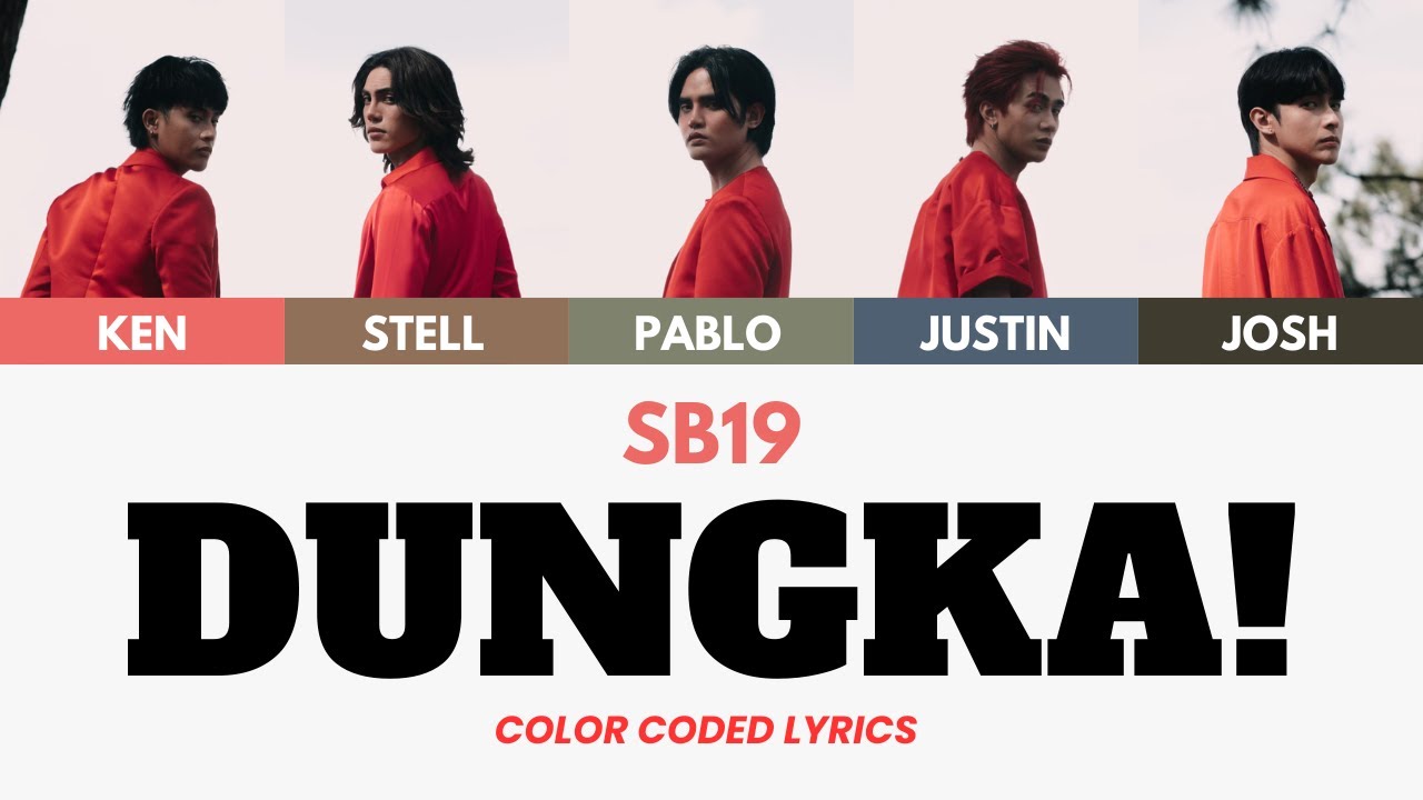 DUNGKA! - SB19 (Color Coded Lyrics)