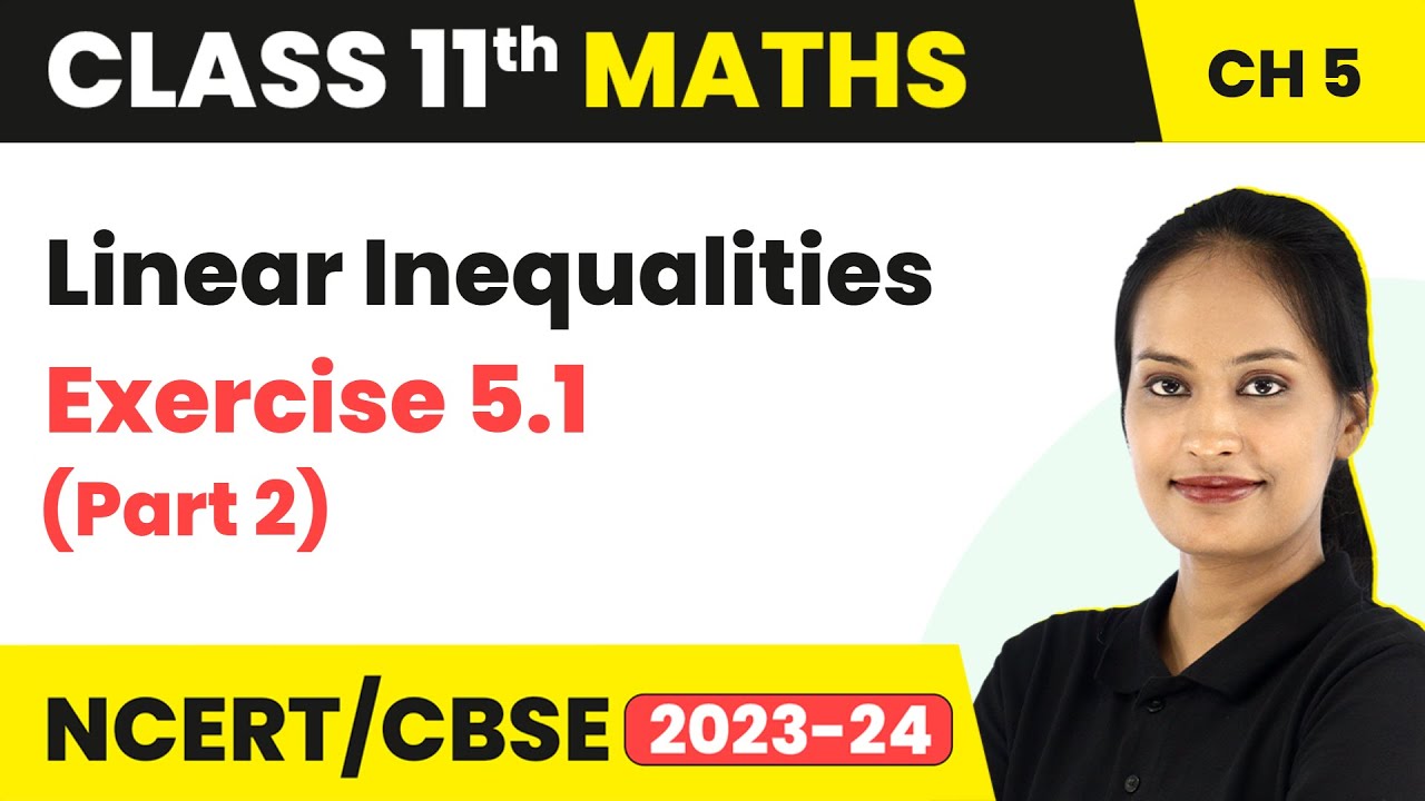 Linear Inequalities - Exercise 5.1 (Part 2) | Class 11 Maths Chapter 5 (2023-24)