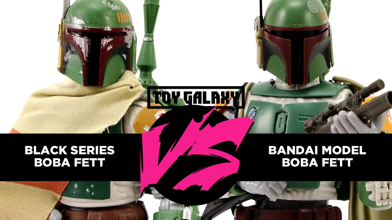 Versus #7 - Star Wars Black Series Boba Fett vs. Bandai Model Kit Boba Fett