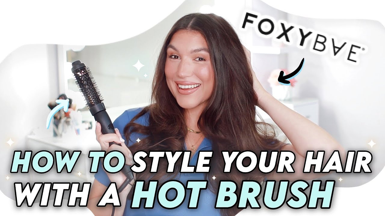 HOW TO STYLE YOUR HAIR WITH A HOT BRUSH | Foxybae Hot Brush | Blowout Curls Tutorial