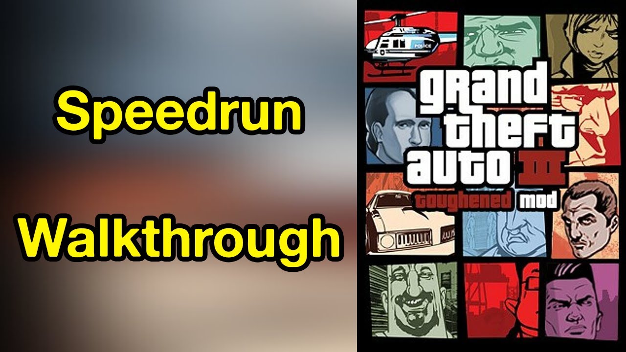 Grand Theft Auto III Toughened Mod Speedrun Guide / Walkthrough