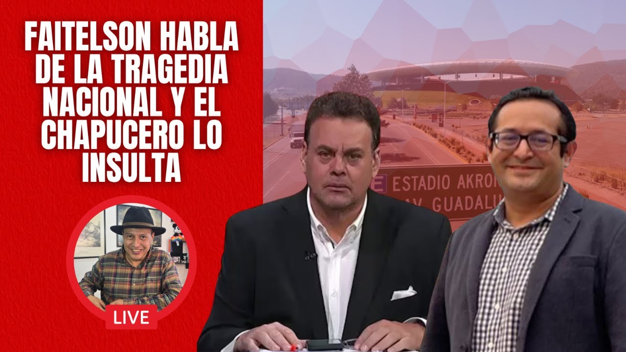 Faitelson habla de la tragedia nacional y el Chapucero lo insulta / Claudia se enreda con Cuba