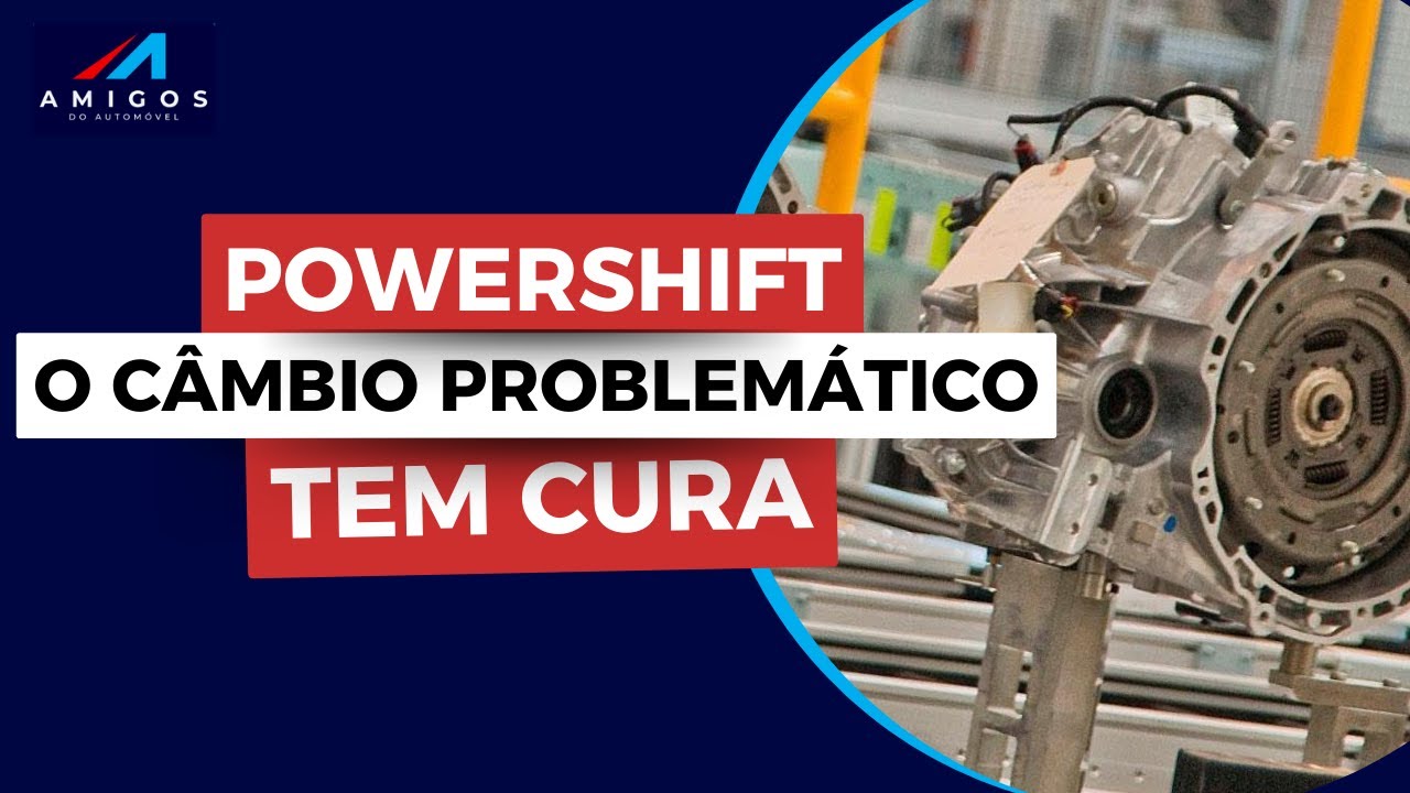 CÂMBIO POWERSHIFT É RUIM? TEM PROBLEMAS CRÔNICOS? - ENCONTRAMOS A SOLUÇÃO COM ESPECIALISTA