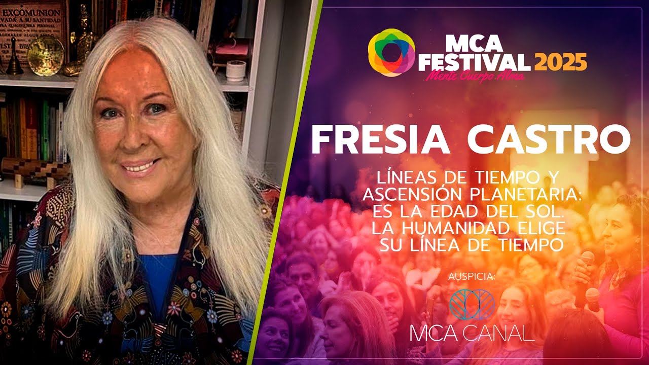 FRESIA CASTRO - Líneas de tiempo y ascensión planetaria