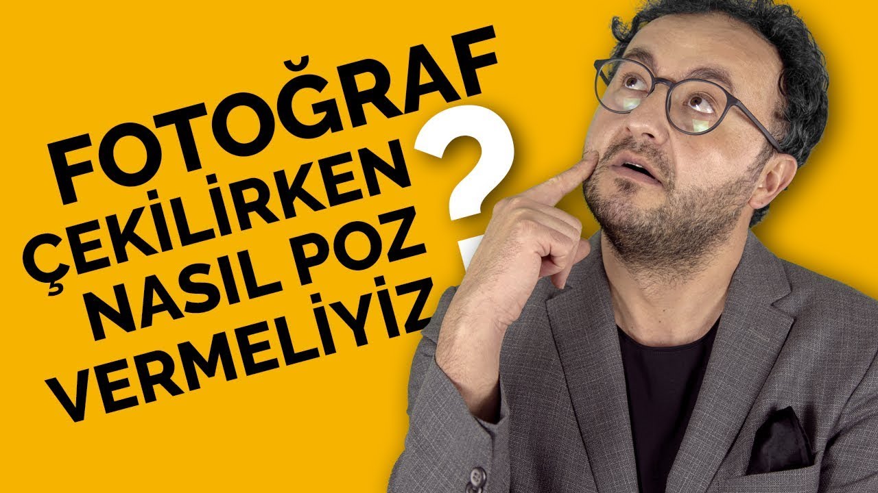 Fotoğraf Çekilirken Nasıl Poz Vermeliyiz?