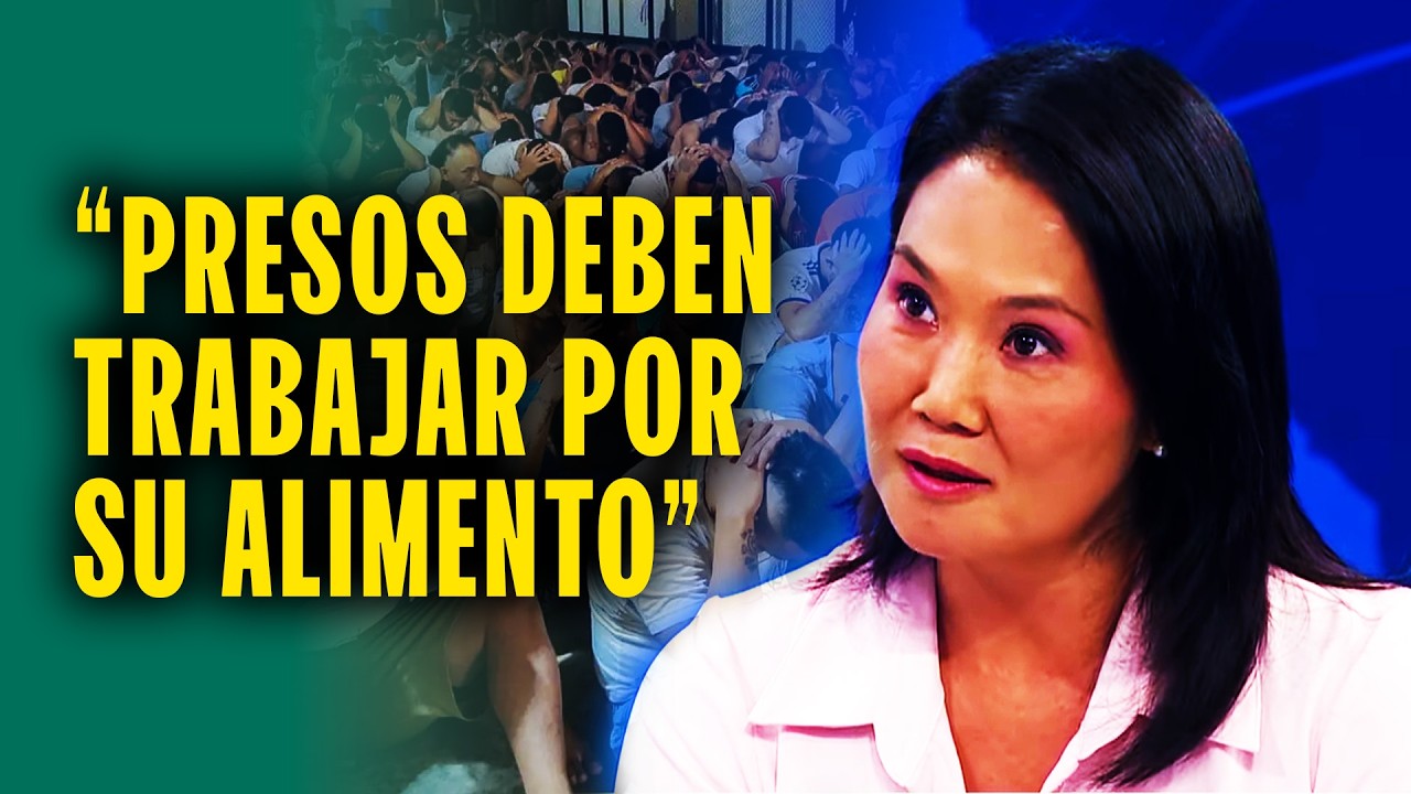 Keiko Fujimori y su plan con los presos ¿Si no trabajan, no comen?