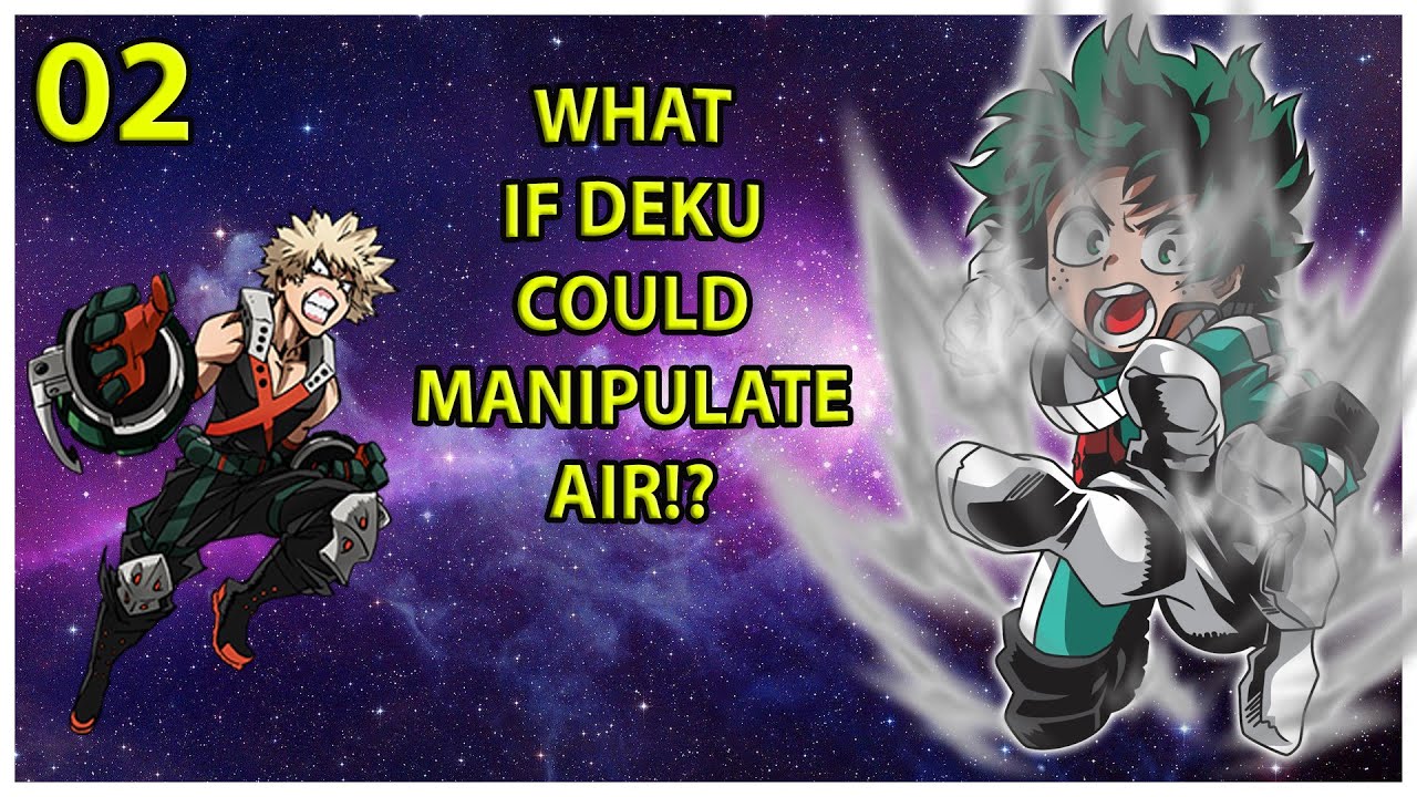 WHAT IF!? Deku Could Manipulate the Air?! Part 2