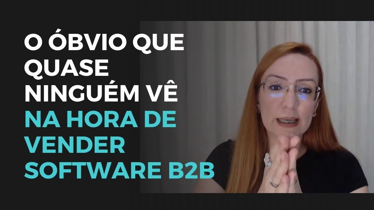 O &oacute;bvio que quase ningu&eacute;m v&ecirc; na hora de vender software B2B