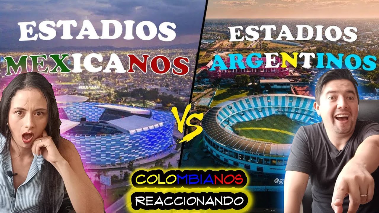 🇨🇴 COLOMBIANOS REACCIONAN a ESTADIOS MEXICANOS 🇲🇽 vs ESTADIOS ARGENTINOS 🇦🇷 ⚽