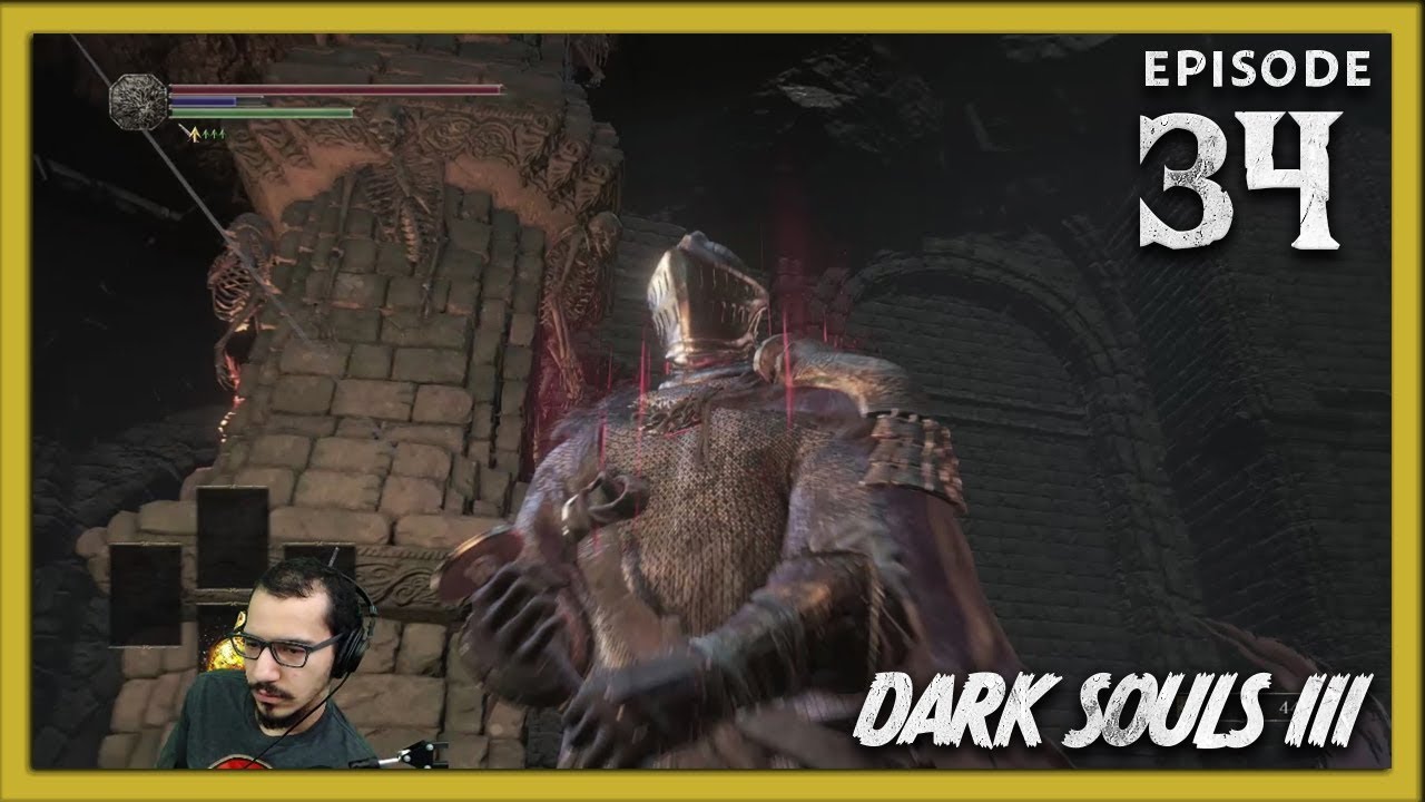 Dark Souls III with theAkamatzu - Episode #34