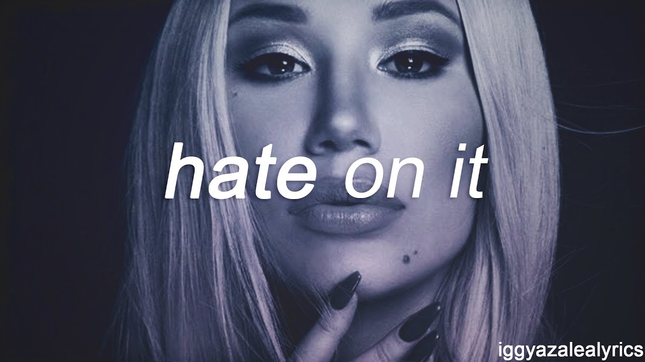 Iggy Azalea - Hate On It (Lyrics)