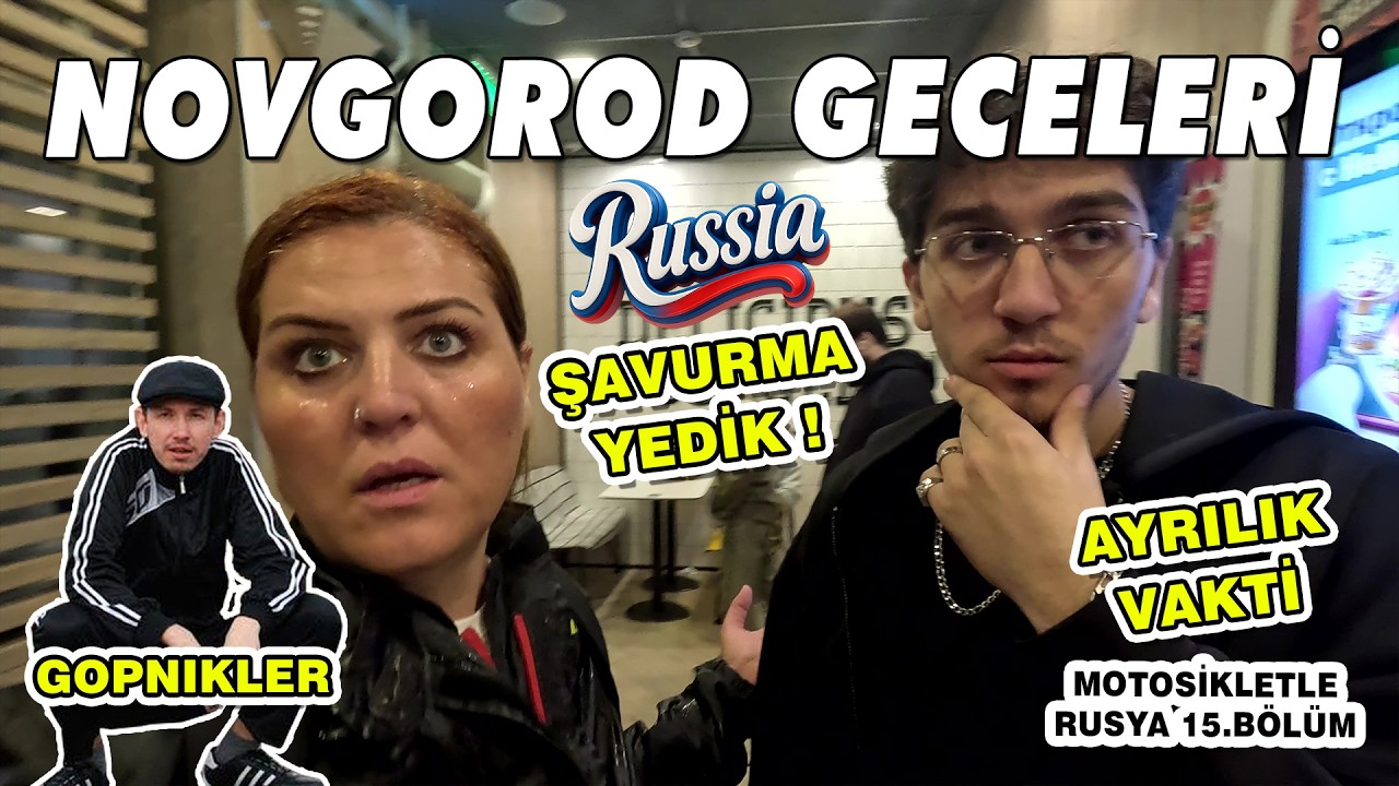 Nijny Geceleri; Şavurma Yedik | Ayrılık Zor | Rusya Motosiklet Yolculuğu | 15. Bölüm