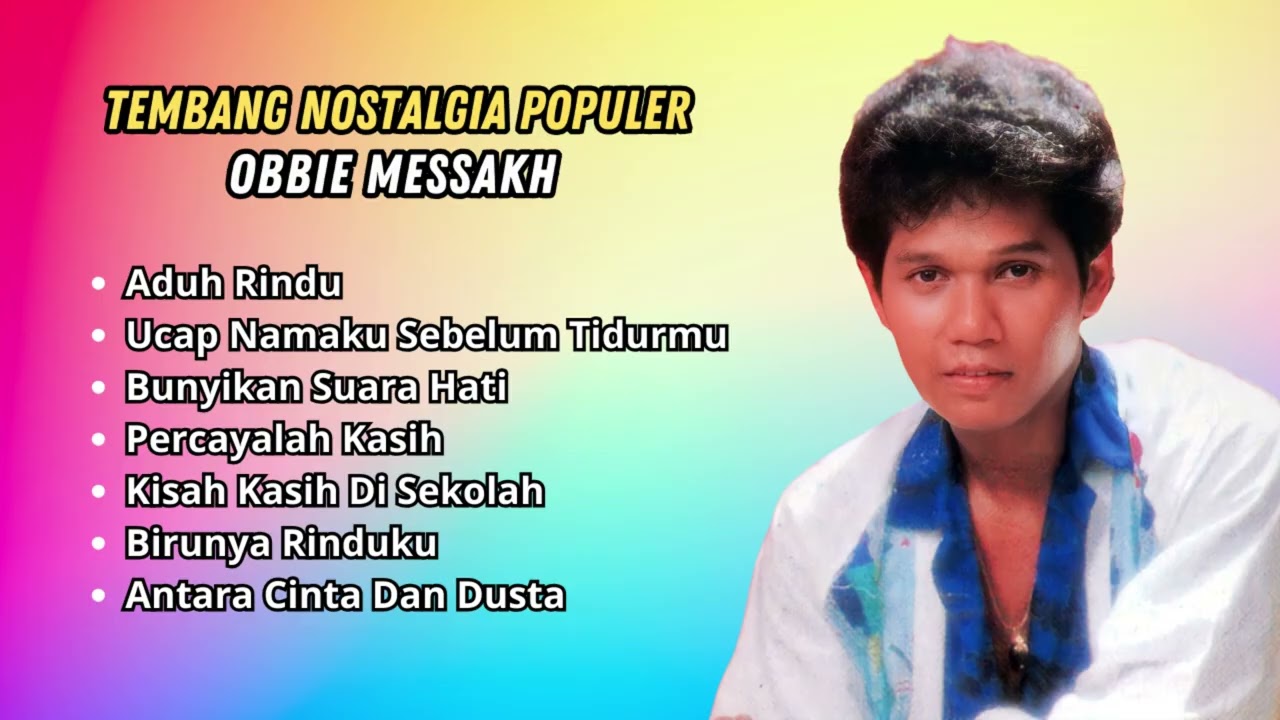 Tembang Nostalgia Populer Obbie Messakh | Aduh Rindu, Ucap Namaku Sebelum Tidurmu, Birunya Rinduku
