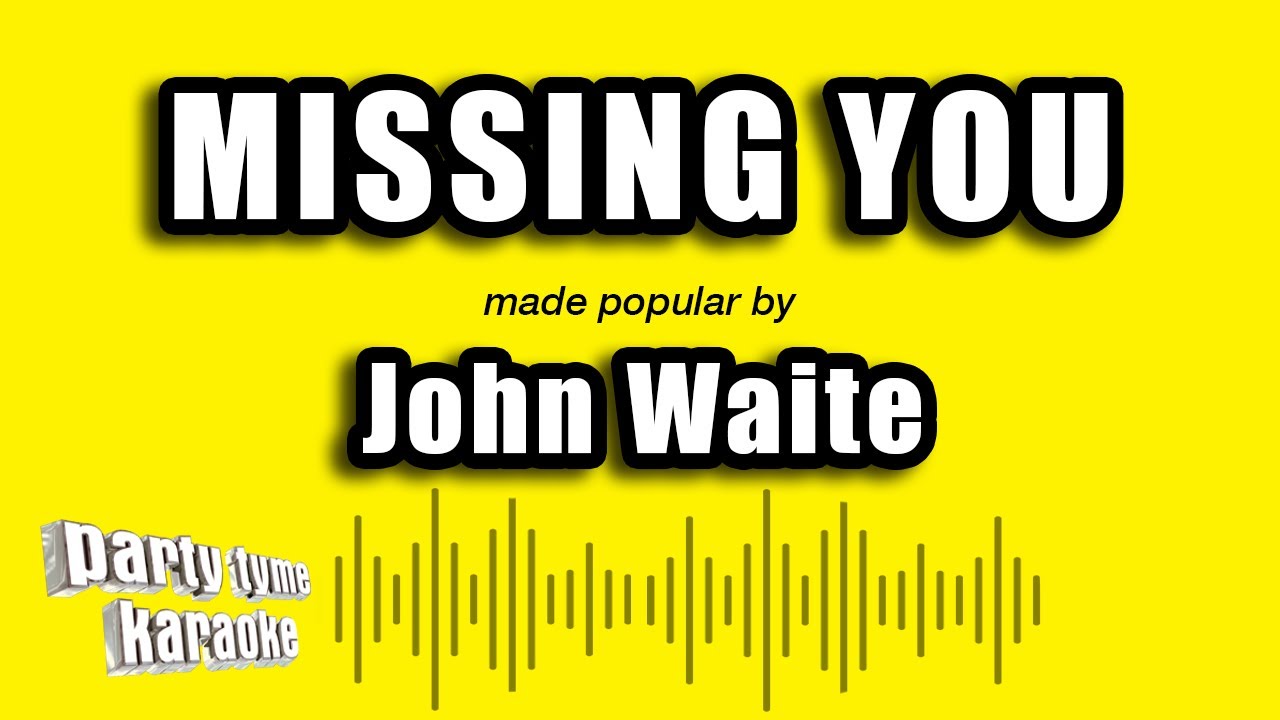 John Waite - Missing You (Karaoke Version)